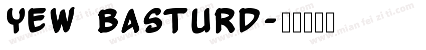 Yew Basturd字体转换